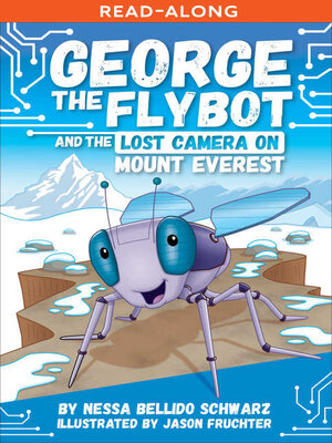 cover image of GEORGE the Flybot and the Lost Camera on Mount Everest